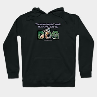 The more people I meet the more I like my dog - Schnauzer dog oil painting word art Hoodie